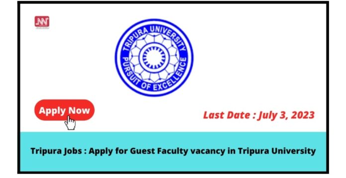 Apply for guest faculty vacancy in Tripura University