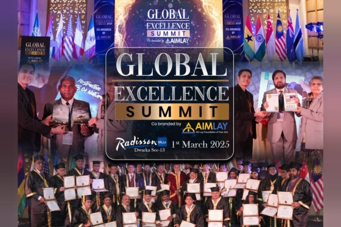 Visionaries and Innovators Shine at Global Excellence Summit 2025, Co-Branded by Aimlay at Radisson Blu Dwarka