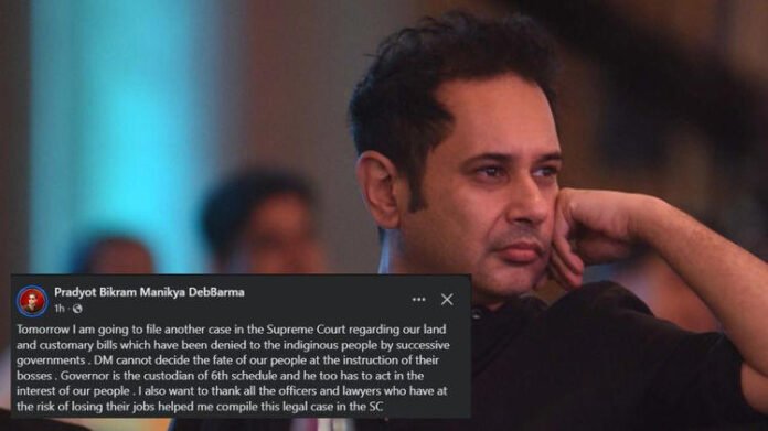 Pradyot to approach Supreme Court on indigenous land and customary rights