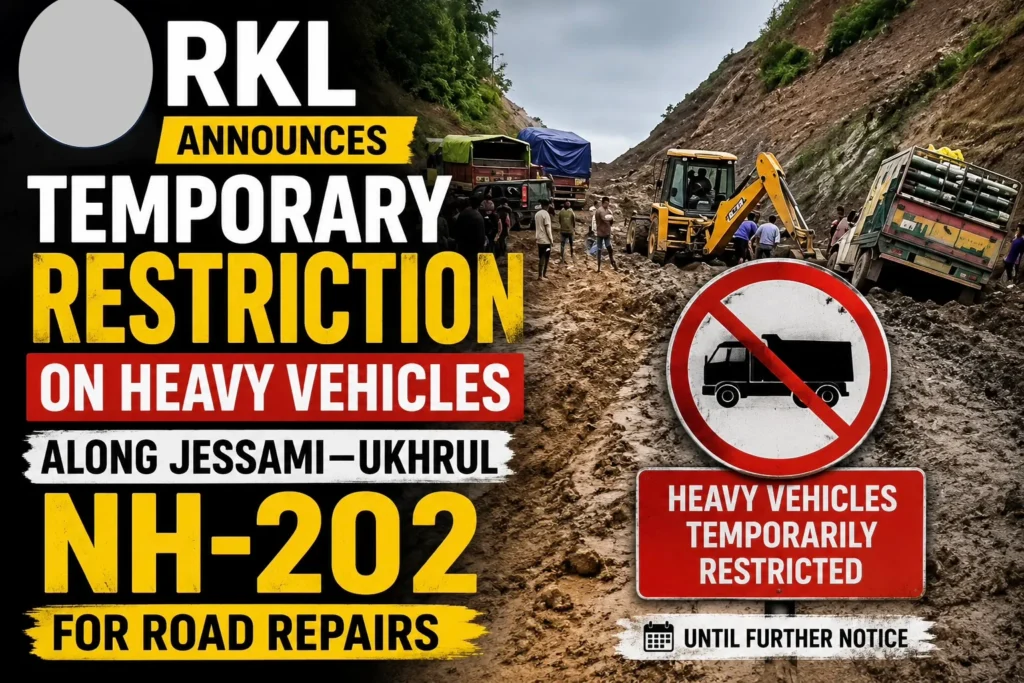 Heavy transport trucks face temporary restrictions on the Jessami-Ukhrul route as Nagaland authorities conduct emergency road repair works.